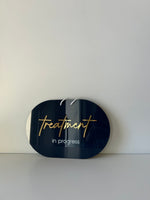 Oval Treatment in Progress Sign